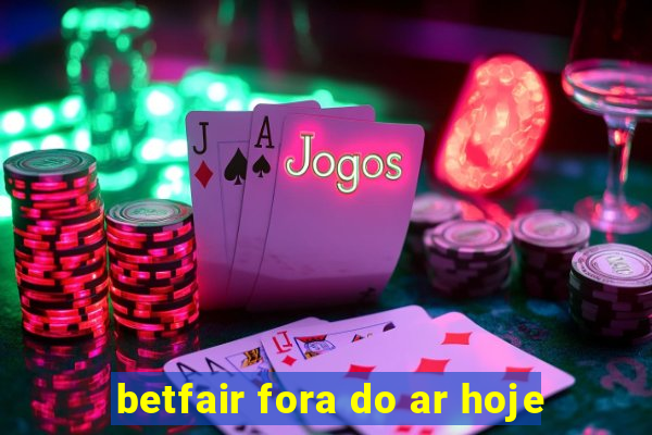 betfair fora do ar hoje